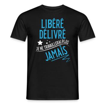 Libéré, délivré, retraité je ne travaillerai plus - T-shirt homme - noir - Devant - AI Model Male 178 light (178cm)