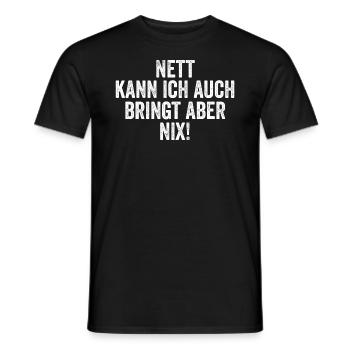 Nett kann ich auch, bringt aber nix - Männer T-Shirt - Schwarz - Vorne - AI Model Male 178 light (178cm)