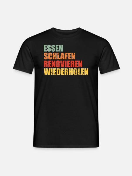 Renovieren Renovierung Lustiger Spruch Geschenk - Männer T-Shirt - Schwarz