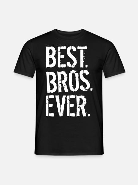 BEST. BROS. EVER. - Männer T-Shirt - Schwarz