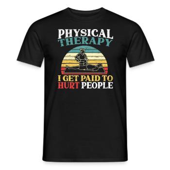 Physiotherapie ich werde bezahlt, um Menschen zu verletzen PT - Männer T-Shirt - Schwarz - Vorne - AI Model Male 178 light (178cm)