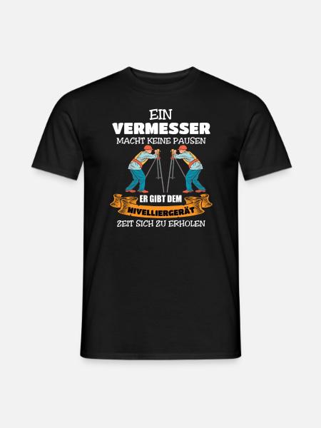 Vermesser machen keine Pause - Männer T-Shirt - Schwarz