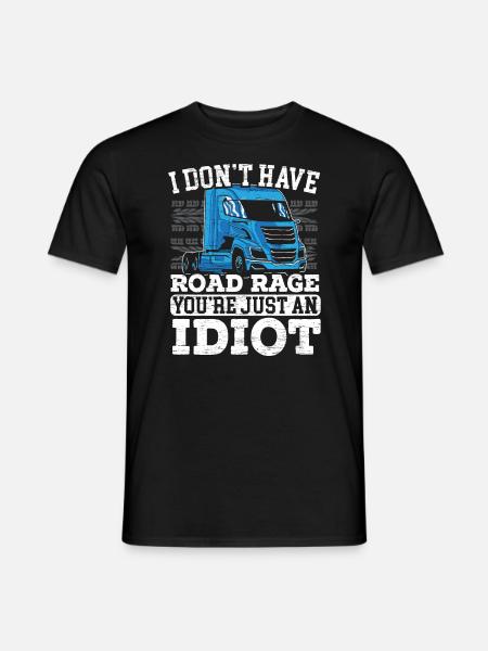 Ik heb geen road rage je bent gewoon een idiote truck - Heren T-shirt - zwart