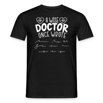 Ein Weiser Arzt Schrieb Einst Doktor Spruch - Männer T-Shirt - Schwarz - Vorne - AI Model Male 178 light (178cm)
