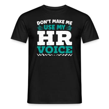 Don't Make Me Use My HR Voice HR Manager - Men's T-Shirt - black - Front - AI Model Male 178 light (178cm)