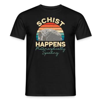 Schist Happens Metamorphically Speaking Geology - Men's T-Shirt - black - Front - AI Model Male 178 light (178cm)