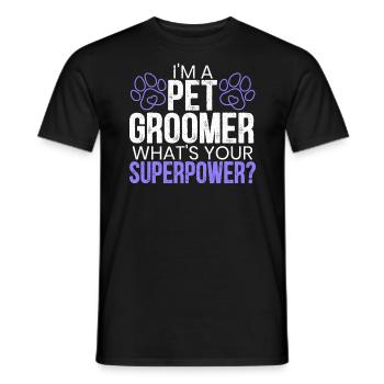 I'm A Pet Groomer What's Your Superpower - Men's T-Shirt - black - Front - AI Model Male 178 light (178cm)