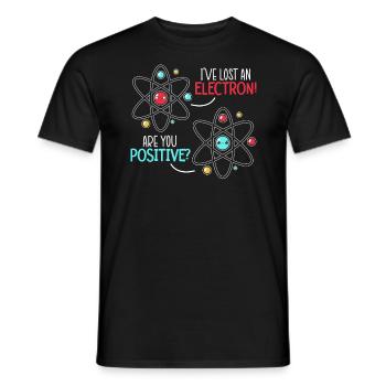 Ich habe ein Elektron verloren Bist du positive Wissenschaft - Männer T-Shirt - Schwarz - Vorne - AI Model Male 178 light (178cm)