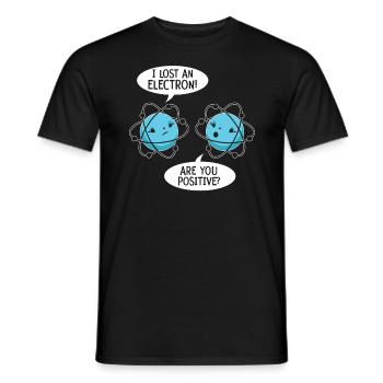 Ich habe ein Elektron verloren Bist du positive Wissenschaft - Männer T-Shirt - Schwarz - Vorne - AI Model Male 178 light (178cm)