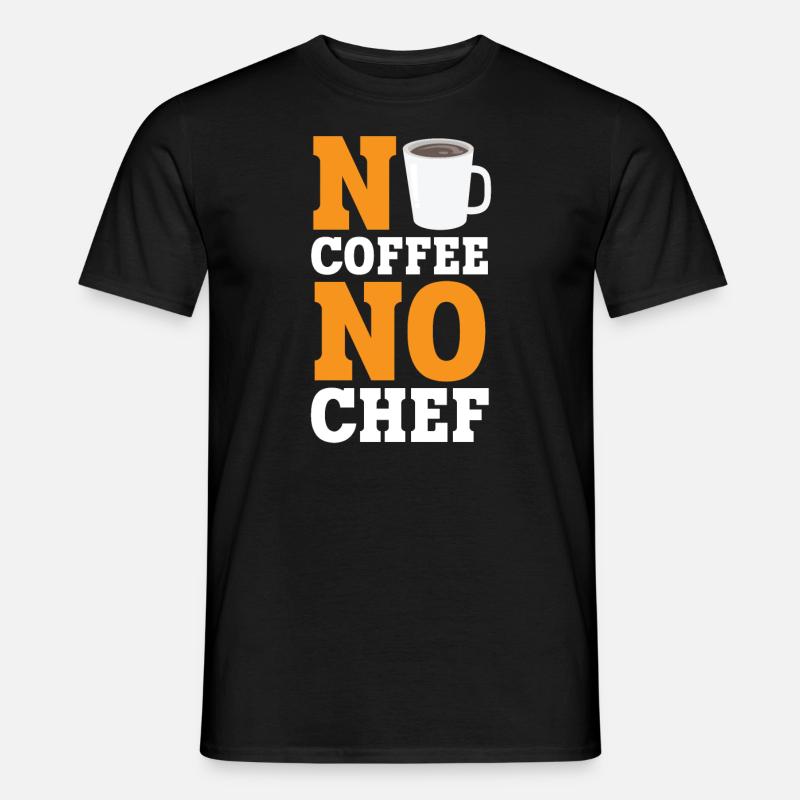 Kein Kaffee No Chef Koffeintrinker Kochexperte - Männer T-Shirt - Schwarz