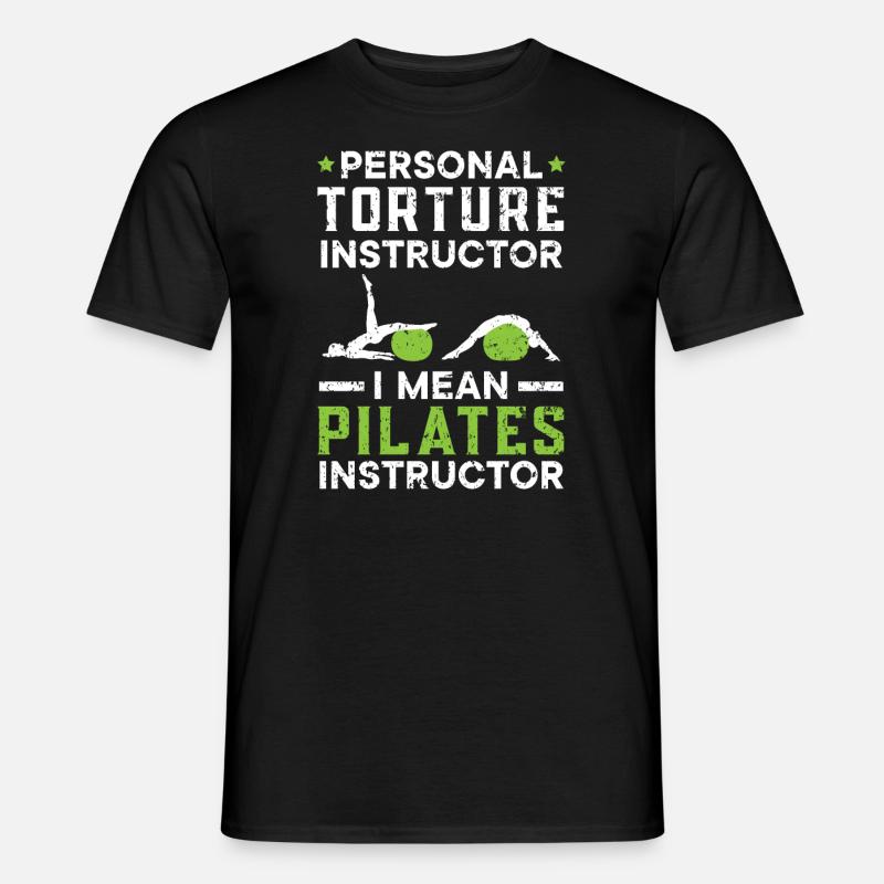 Personal Torture Instructor Pilates Instructor - Men’s T-shirt - black