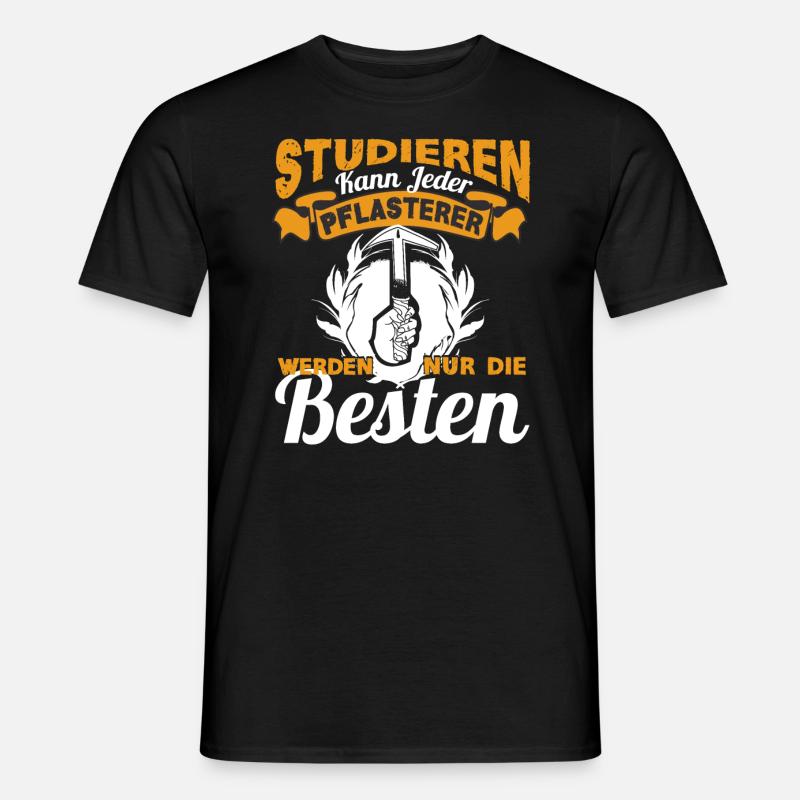 Pflasterer Studieren kann jeder Steinleger werden - Männer T-Shirt - Schwarz