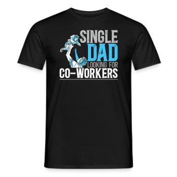 Single Dad And Looking For Co-Workers Fathers Day - Men's T-Shirt - black - Front - AI Model Male 178 light (178cm)