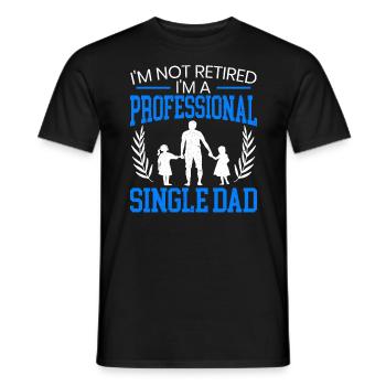 Ich bin nicht im Ruhestand, ich bin ein professioneller alleinerziehender Vater - Männer T-Shirt - Schwarz - Vorne - AI Model Male 178 light (178cm)