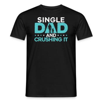 Single Dad And Crushing It Fatherhood Fathers Day - Men's T-Shirt - black - Front - AI Model Male 178 light (178cm)