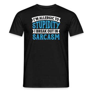 I'm Allergic To Stupidity I Break Out In Sarcasm - Men's T-Shirt - black - Front - AI Model Male 178 light (178cm)