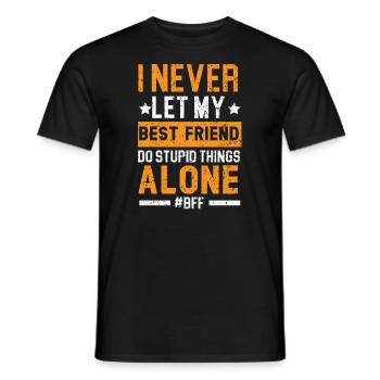 I Never Let My Best Friend Do Stupid Things Alone - Men's T-Shirt - black - Front - AI Model Male 178 light (178cm)