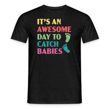 It's An Awesome Day To Catch Babies Midwife - Men's T-Shirt - black - Front - AI Model Male 178 light (178cm)