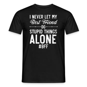 I Never Let My Best Friend Do Stupid Things Alone - Men's T-Shirt - black - Front - AI Model Male 178 light (178cm)