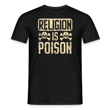 Religion Is Poison Anti-Religion Agnostic Atheist - Men's T-Shirt - black - Front - AI Model Male 178 light (178cm)