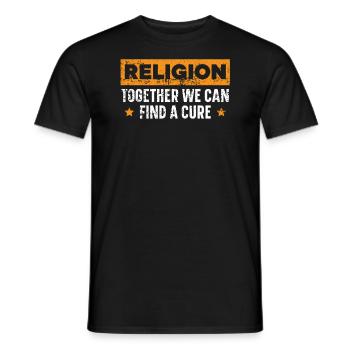 Religion Together We Can Find A Cure Atheist - Men's T-Shirt - black - Front - AI Model Male 178 light (178cm)