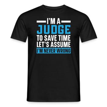 I'm A Judge I'm Never Wrong Justice Lawyer - Men's T-Shirt - black - Front - AI Model Male 178 light (178cm)