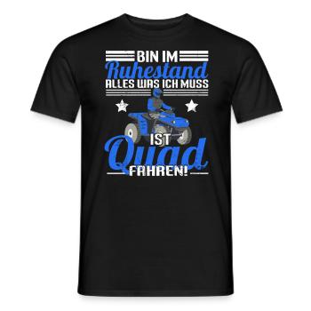 Quad Rentner Bin im Ruhestand fahre nur noch Quad - Männer T-Shirt - Schwarz - Vorne - AI Model Male 178 light (178cm)