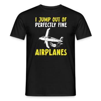 I Jump Out Of Perfectly Fine Skydiving Skydive - Men's T-Shirt - black - Front - AI Model Male 178 light (178cm)