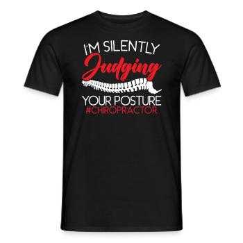 Ich beurteile still Ihre Haltung Chiropraktiker - Männer T-Shirt - Schwarz - Vorne - AI Model Male 178 light (178cm)