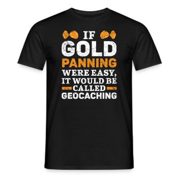Si l’orpaillage était facile à exploiter pour la prospection aurifère - T-shirt homme - noir - Devant - AI Model Male 178 light (178cm)