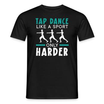 La danse à claquettes comme un sport seulement plus dure Danseur de claquettes - T-shirt homme - noir - Devant - AI Model Male 178 light (178cm)