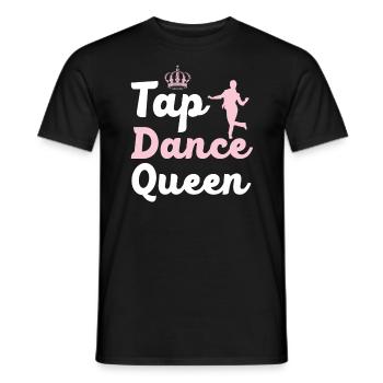 Tap Dance Queen Tap Dancing Danseur de claquettes Dance Life - T-shirt homme - noir - Devant - AI Model Male 178 light (178cm)