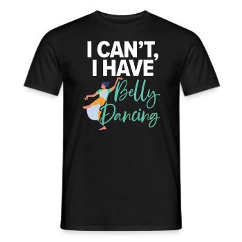 Ich kann nicht, ich habe Bauchtanztanz Bauchtänzerin - Männer T-Shirt - Schwarz - Vorne - AI Model Male 178 light (178cm)