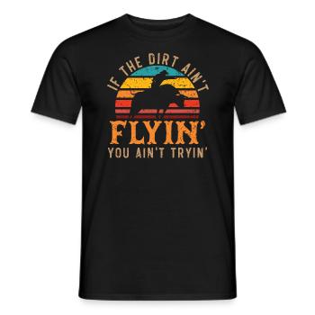 If The Dirt Ain't Flyin' You Ain't Tryin' Rodeo - Men's T-Shirt - black - Front - AI Model Male 178 light (178cm)