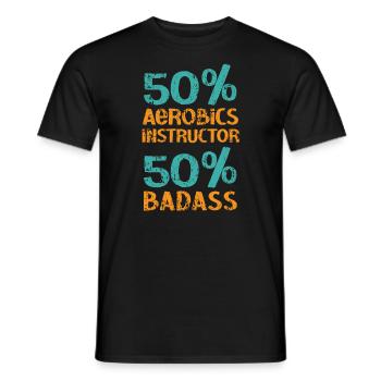 50% Aerobics Instructor 50% Badass Exercise - Men's T-Shirt - black - Front - AI Model Male 178 light (178cm)