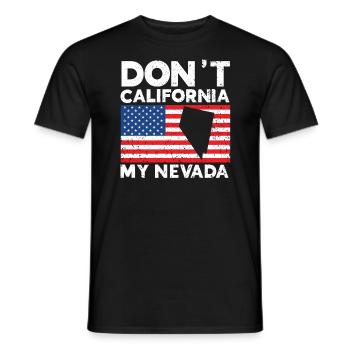 Don't California My Nevada USA America Nevadans - Men's T-Shirt - black - Front - AI Model Male 178 light (178cm)