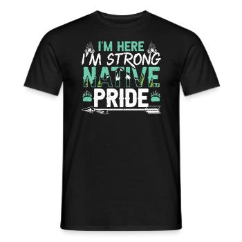 Ich bin hier Ich bin stark Native Pride Indigenous - Männer T-Shirt - Schwarz - Vorne - AI Model Male 178 light (178cm)