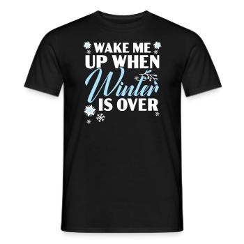 Wake Me Up When Winter Is Over Snow Winter Season - Men's T-Shirt - black - Front - AI Model Male 178 light (178cm)