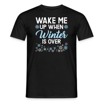 Wake Me Up When Winter Is Over Snow Winter Season - Men's T-Shirt - black - Front - AI Model Male 178 light (178cm)