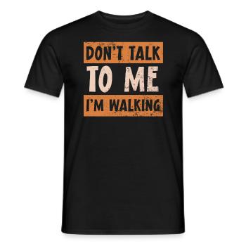 Don't Talk To Me I'm Walking Walker Cardio Fitness - Men's T-Shirt - black - Front - AI Model Male 178 light (178cm)