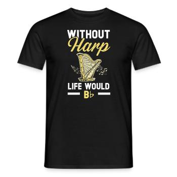 Ohne Harfe wäre das Leben ein flacher Harfenist-Musiker - Männer T-Shirt - Schwarz - Vorne - AI Model Male 178 light (178cm)
