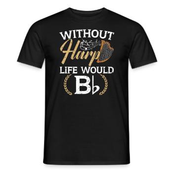 Ohne Harfe wäre das Leben ein flacher Harfenist-Musiker - Männer T-Shirt - Schwarz - Vorne - AI Model Male 178 light (178cm)