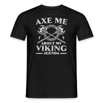 Axt mich über meine Wikinger-Agenda Svalhalla Norsemen - Männer T-Shirt - Schwarz - Vorne - AI Model Male 178 light (178cm)