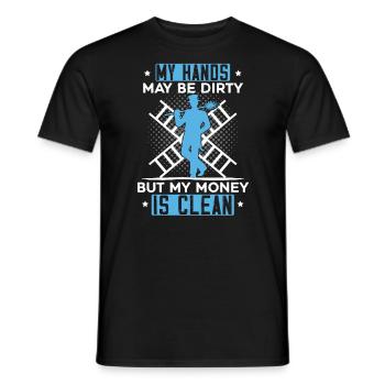 My Hands May Be Dirty But My Money Is Clean - Men's T-Shirt - black - Front - AI Model Male 178 light (178cm)