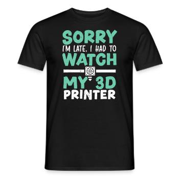 Sorry I'm Late I Had To Watch My 3D Printer - Men's T-Shirt - black - Front - AI Model Male 178 light (178cm)