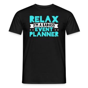 Relax I'm A Badass Event Planner Event Planning - Men's T-Shirt - black - Front - AI Model Male 178 light (178cm)
