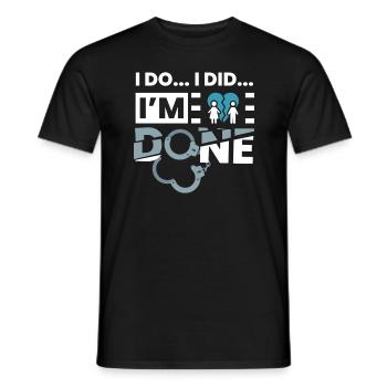 I Do... I Did... IM Done Scheidung - Männer T-Shirt - Schwarz - Vorne - AI Model Male 178 light (178cm)
