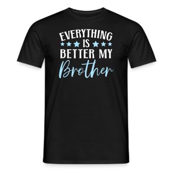 Alles ist besser mit My Brother Brotherhood - Männer T-Shirt - Schwarz - Vorne - AI Model Male 178 light (178cm)