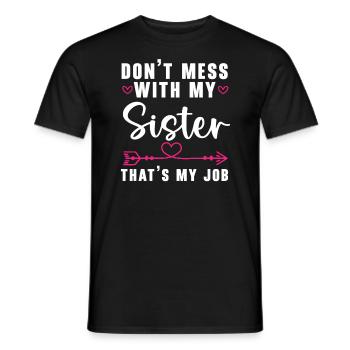 Ne plaisante pas avec ma sœur C’est mon travail Sororité - T-shirt homme - noir - Devant - AI Model Male 178 light (178cm)