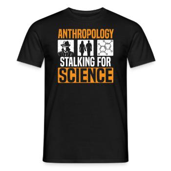 Anthropology Stalking For Science Anthropologist - Men's T-Shirt - black - Front - AI Model Male 178 light (178cm)
